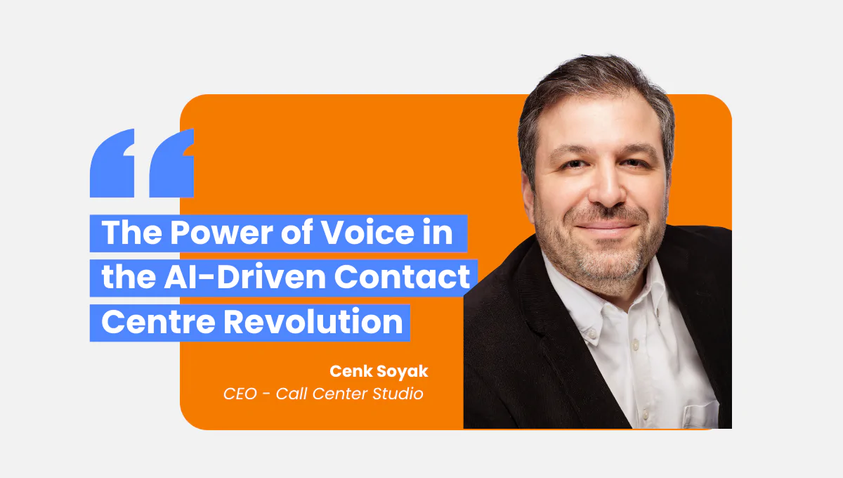 A professional portrait of Cenk Soyak, CEO of Call Center Studio, smiling in a black blazer and white shirt. The background features an orange shape, and a bold blue text overlay reads: 'The Power of Voice in the AI-Driven Contact Centre Revolution.'