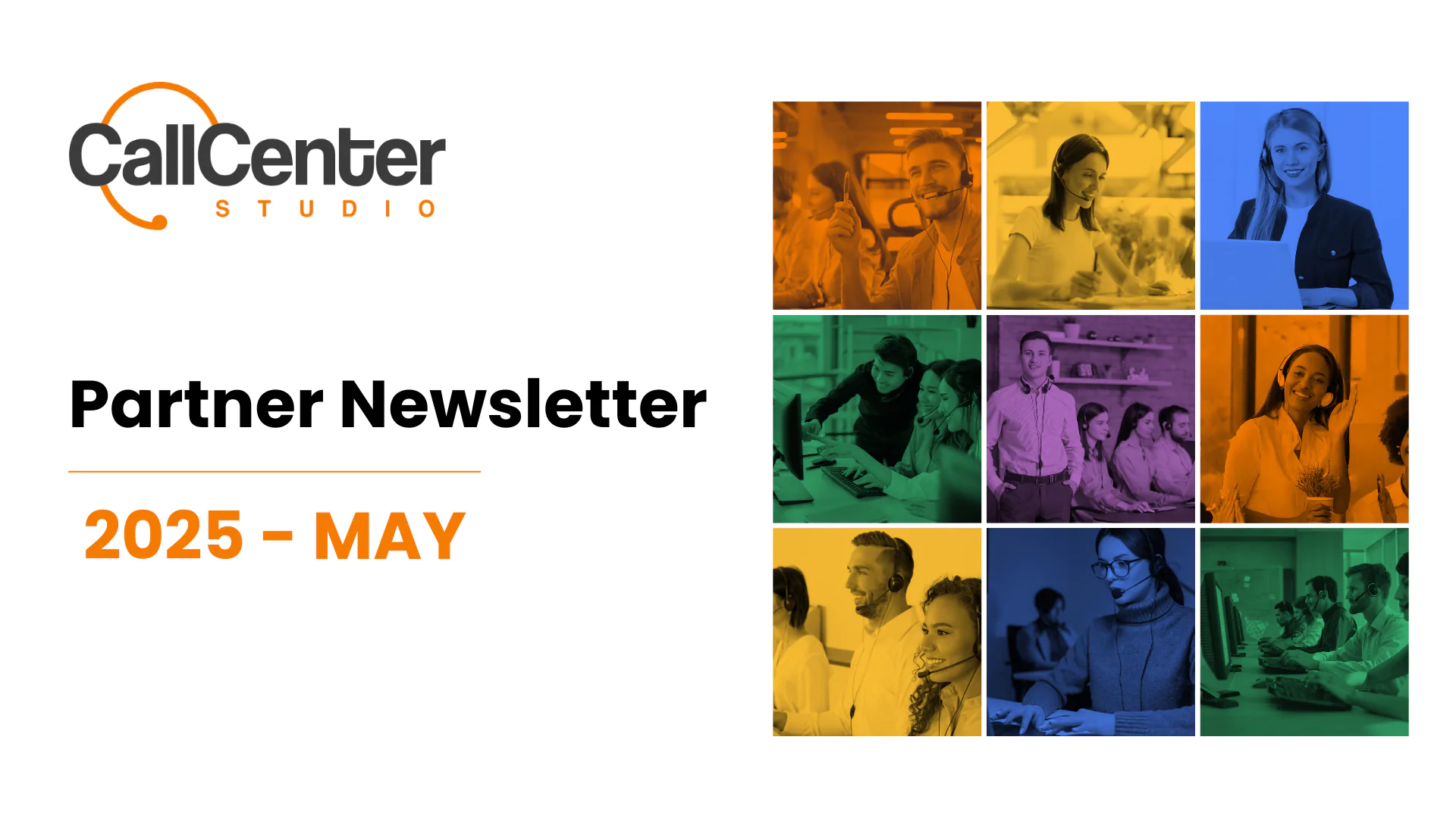 Call Center Studio Partner Newsletter cover image for May 2025. The left side features the company logo and the text 'Partner Newsletter 2025 – MAY' in black and orange. The right side displays a colorful grid of nine images showing diverse call center professionals working in various environments.